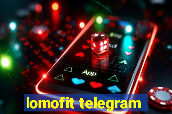 lomofit telegram